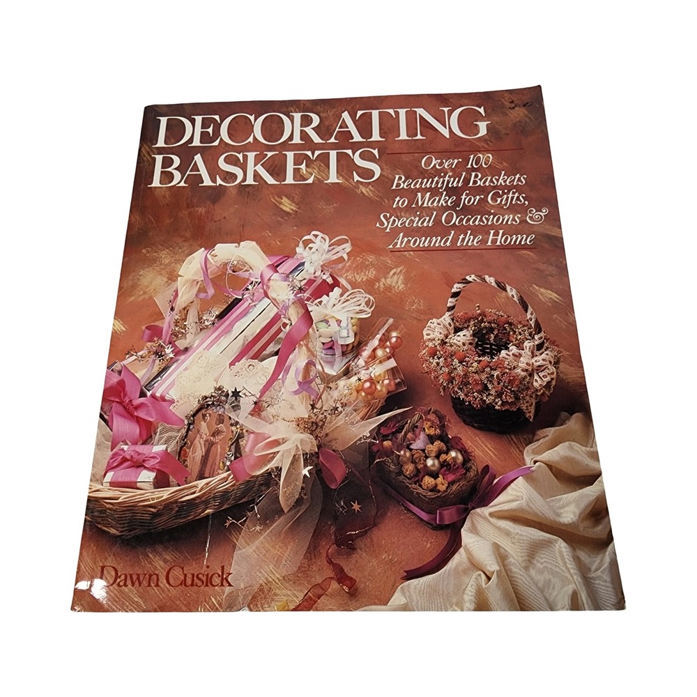 Decorating Baskets Dawn Cusick Softcover Craft Book 100+ Projects‎ 0806958251